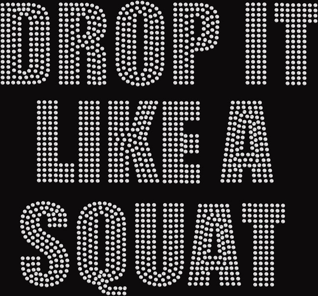 DL-002 Drop It Like a Squat - Click Image to Close