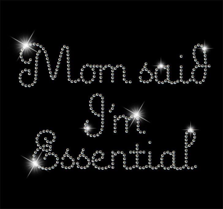 Mom/Dad said I'm Essential - Click Image to Close