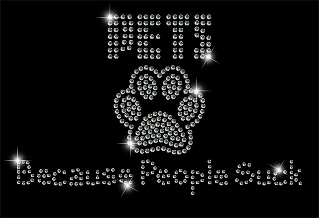 Pets Because People Suck Rhinestone and Vinyl